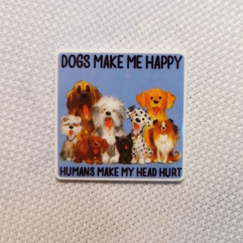 Needle Minder - Humour.  Dogs make me Happy