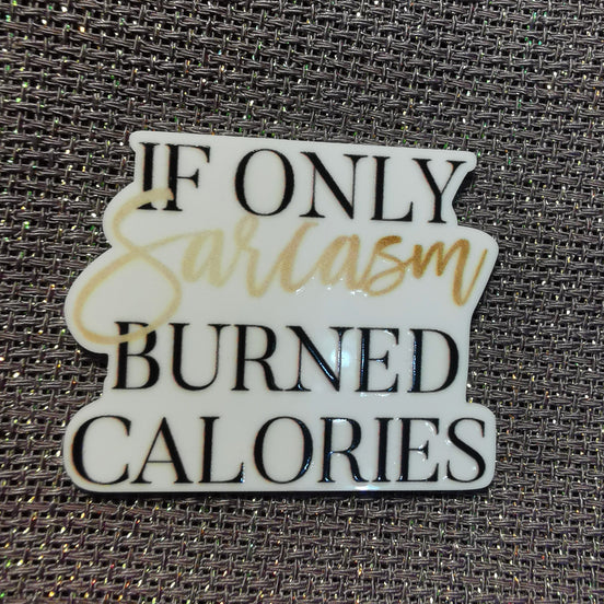 Needle Minder - Humour. If Only Sarcasm Burned Calories.