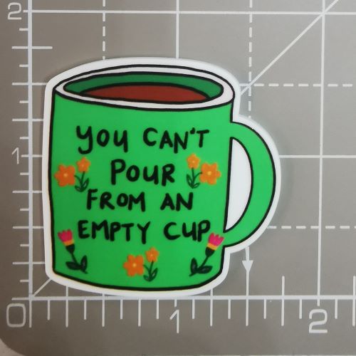 Needle Minder - Quotes. Self care. You can't pour from an empty cup.