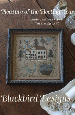 Blackbird Designs - Loose Feathers For the Birds 6 Pleasure Of The Fleeting Year