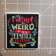 Needle Minder - Quotes.  I'm Not Wierd, I'm Limited Edition