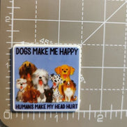 Needle Minder - Humour.  Dogs make me Happy