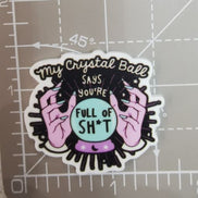 Needle Minder - Humour. Crystal Ball. Full of S**t