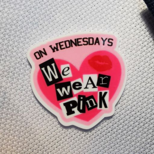 Needle Minder - Movies.  Mean Girls. On Wednesdays we wear Pink